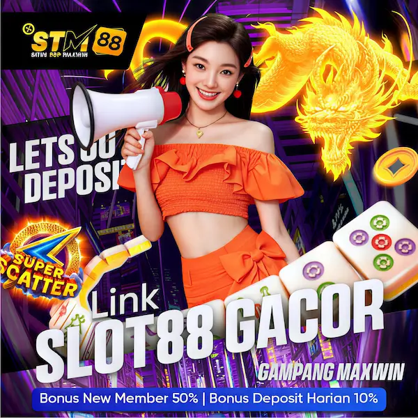 STM88 ♾️ Link Slot88 Resmi Gacor Terkuat & Terpercaya Gampang Maxwin Hari Ini